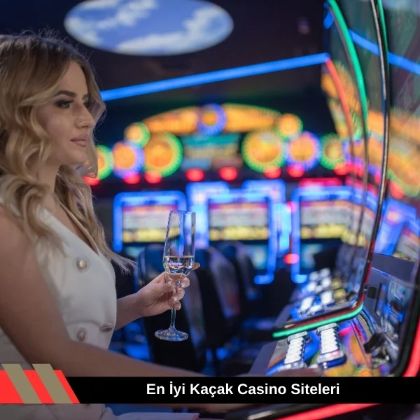 En iyi Kaçak Casino Siteleri
