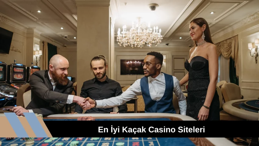 En iyi Kaçak Casino Siteleri