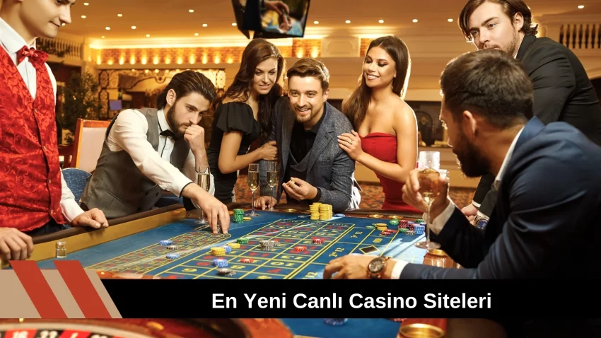En Yeni Canlı Casino Siteleri